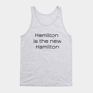 Hamilton is the new Hamilton Tank Top